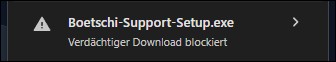 Browser meldet, dass der Download von Boetschi-Support-Setup.exe blockiert wurde